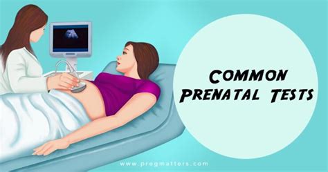 Information About Common Prenatal Tests Done During Pregnancy