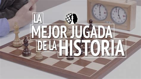 La Mejor Jugada De Ajedrez De La Historia YouTube