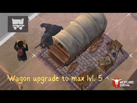 Westland Survival Wagon Upgrade To Lvl 5 YouTube