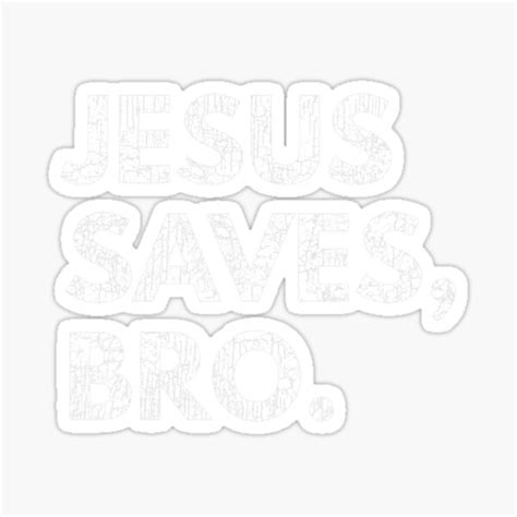 Jesus Saves Bro Vintage Pro Christian Religious Believer Sticker For Sale By Hammondkaminwwa