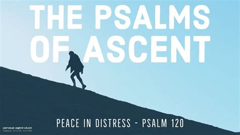 Psalms Of Ascent Psalm 120 Peace In Distress YouTube