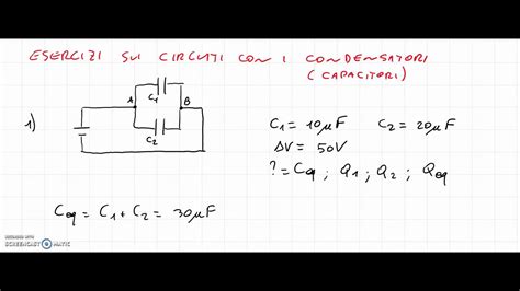 Esercizi Condensatori Serie E Parallelo YouTube