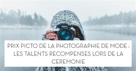 Prix Picto de la Photographie de Mode Les talents récompensés lors de