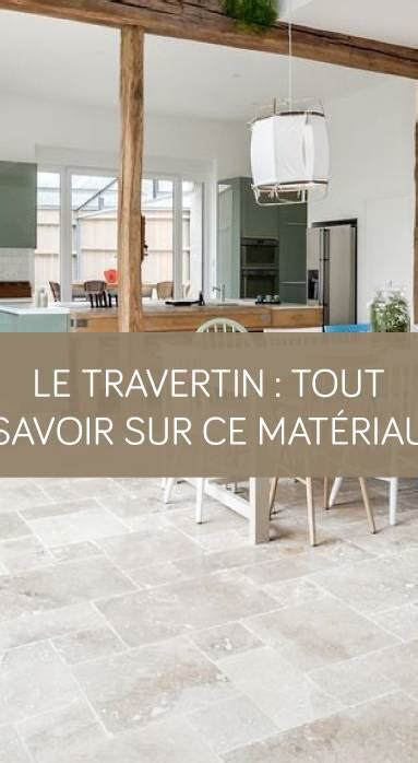 Le travertin tout savoir sur ce matériau La Maison Des Travaux