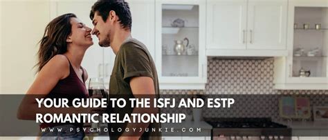 Your Guide To The Isfj And Estp Relationship Psychology Junkie