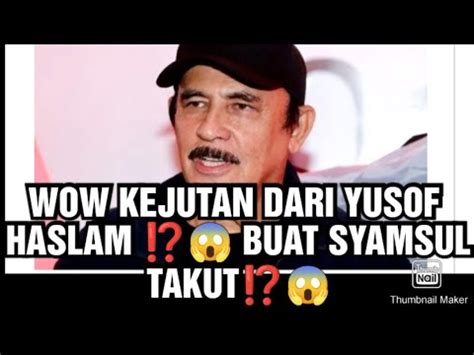 WOW INI KEJUTAN DARI YUSOF HASLAM BUAT SYAMSUL TAKUT YouTube