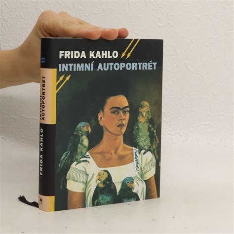 Frida Kahlo Intimn Autoportr T Kahlo Frida Knihobot Sk