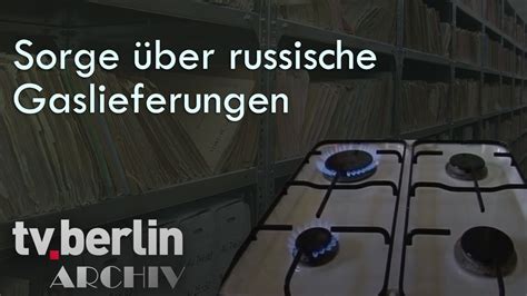 Sorge Ber Russische Gaslieferungen Tv Berlin Archiv Youtube