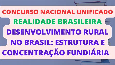 DESENVOLVIMENTO RURAL NO BRASIL ESTRUTURA E CONCENTRAÇÃO FUNDIÁRIA