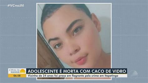 Jovem é Presa Suspeita De Matar Vizinha De 17 Anos Com Caco De Vidro Em