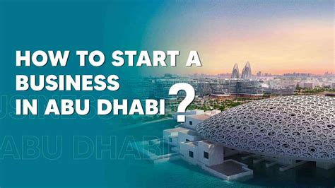 How To Start A Business In Abu Dhabi Uae