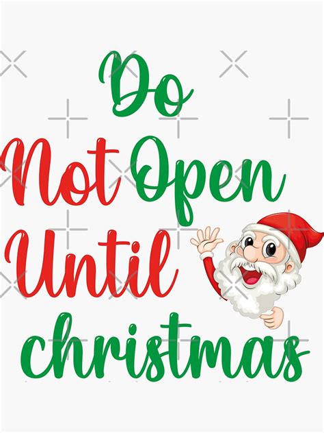 Do Not Open Until Christmas Sticker For Sale By LorraBaldesTees