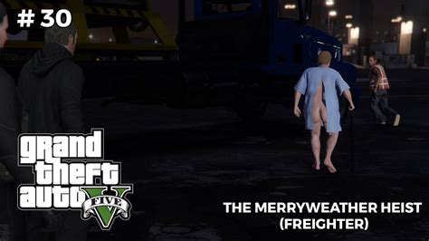 Gta Mission Part The Merryweather Heist Freighter