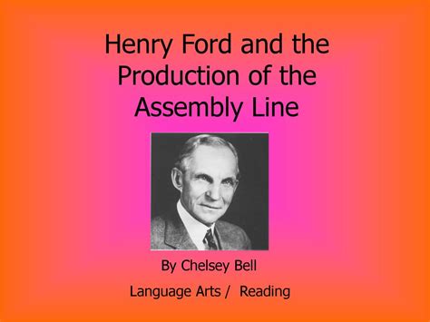 Henry Ford And The Production Of The Assembly Line Ppt Download