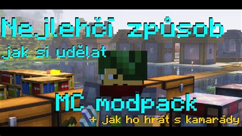 Nejleh Zp Sob Jak Ud Lat Minecraft Modpack Youtube