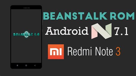 Nougat 7 1 BeanStalk Rom On Redmi Note 3 Features Benchmark How To