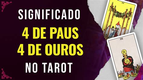 Significado Da Carta 4 De Paus E 4 De Ouros No Tarot Ep 11 M40 Youtube