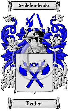 Eccles Name Meaning, Family History, Family Crest & Coats of Arms