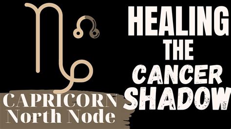 Healing The Cancer Shadow ~ Capricorn North Node Tendencies To Leave Behind 🦀💙🌊😨 Youtube