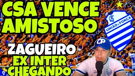 CSA VENCE AMISTOSO E CONTRATA ZAGUEIRO DA BASE DO INTERNACIONAL YouTube