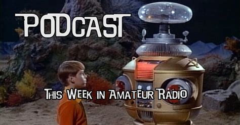 Podcast This Week In Amateur Radio Edition This Week In