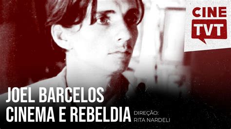 Rede TVT On Twitter Joel Barcellos Cinema E Rebeldia