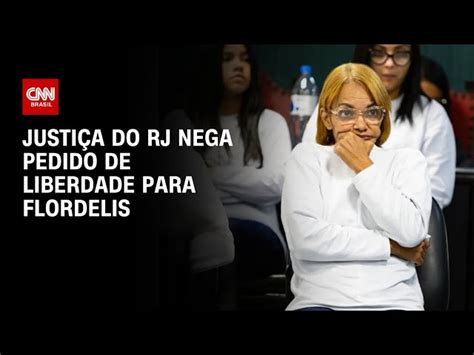 Justi A Nega Pedido De Liberdade Da Ex Deputada Flordelis Condenada A