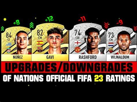 FIFA 23 BIGGEST OFFICIAL RATING UPGRADES DOWNGRADES Of Every Nation