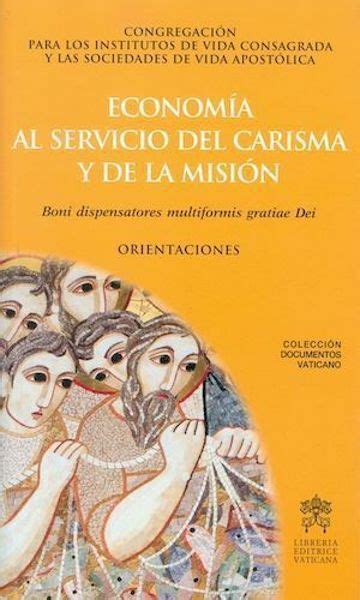 Economia al servicio del carisma y de la misión Boni dispensatores