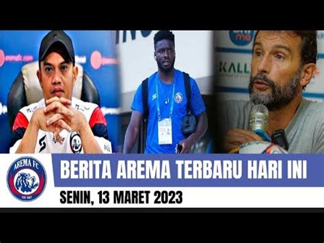 BERITA AREMA TERBARU HARI INI SENIN 13 MARET 2023 YouTube