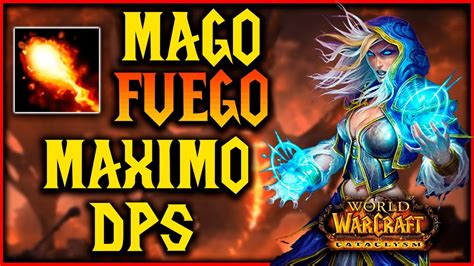 WOW CATA GUÍA MAGO FUEGO PVECATACLYSM CLASSIC 4 4 0 MAGE FIRE GUÍA