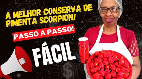 PIMENTA SCORPION COMO FAZER PIMENTA SCORPION EM CONSERVA NO ÓLEO