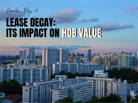 Lease Decay And Its Impact On Hdb Value A Comprehensive Analysis