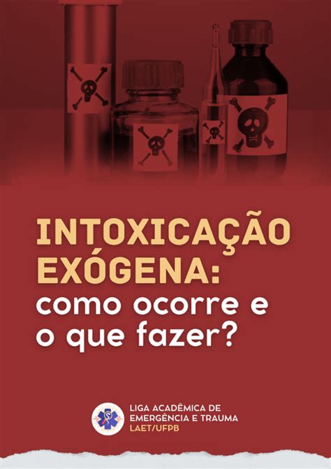 Intoxica O Ex Gena Como Ocorre E O Que Fazer Universidade Federal