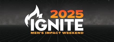 Ignite Men S Impact Weekend Ignite Men Brushfire