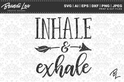 Inhale Exhale SVG Cut Files By Brandi Lea Designs TheHungryJPEG