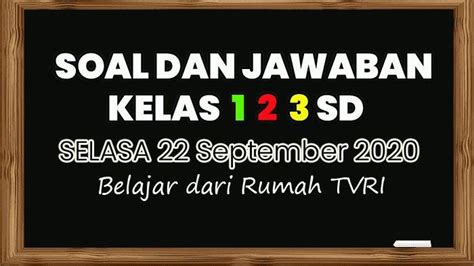 Soal Jawaban Sd Kelas Hari Ini Selasa September Belajar