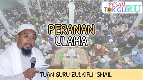 Peranan Ulama Tuan Guru Zulkifli Ismail Youtube