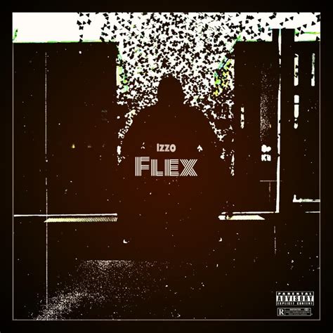 Izzo Flex Lyrics Genius Lyrics