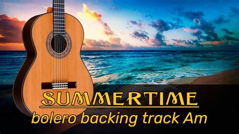 Summertime Backing Track In Am Bolero Latin Jazz YouTube