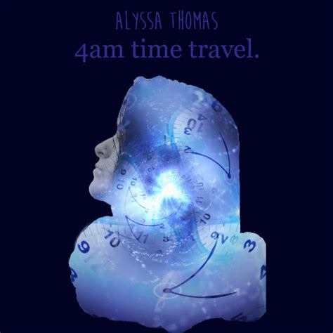 4am Time Travel Single By Alyssa Thomas Spotify