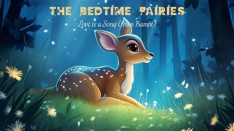 "Love is a Song" From Disney's Bambi - The Bedtime Fairies