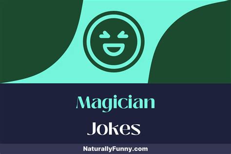 Magician Jokes For Those Who Love A Good Trick Naturally Funny