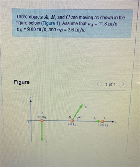 Solved Three Objects A B And C Are Moving As Shown In The Chegg