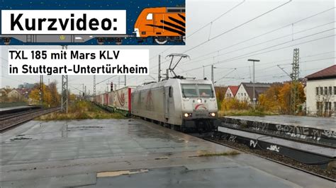 Kurzvideo TX Logistik 185 mit Mars KLV in Stuttgart Untertürkheim