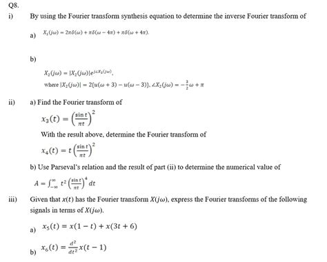 Solved Q8 1 By Using The Fourier Transform Synthesis Equation To Determine The Inverse Fourier