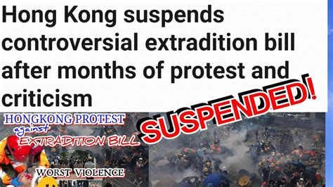 Hong Kong Suspends Controversial Extradition Bill After Months Of