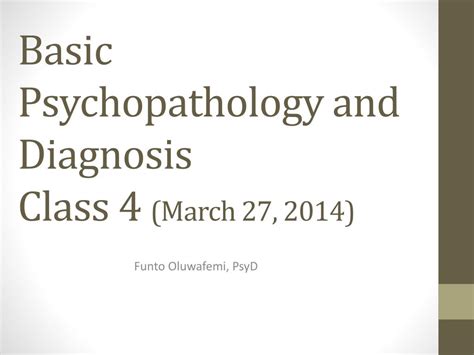 PPT Basic Psychopathology And Diagnosis Class 4 March 27 2014