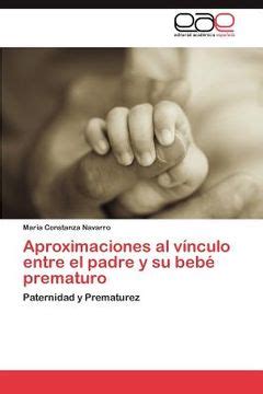 Libro Aproximaciones Al V Nculo Entre El Padre Y Su Beb Prematuro En