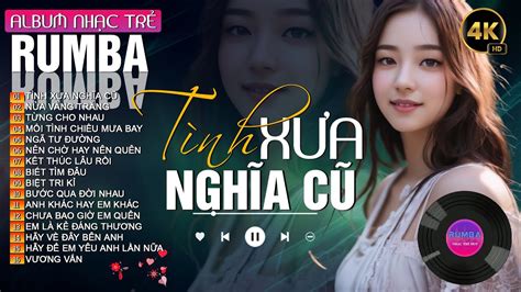 T Nh X A Ngh A C N A V Ng Tr Ng Si U Ph M Rumba Hot Trend Album Rumba Nh C Tr C Bi T
